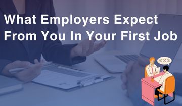 What Employers Expect From You In Your First Job