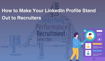 How to Make Your LinkedIn Profile Stand Out to Recruiters