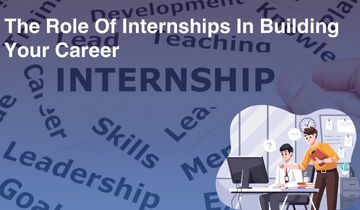 The Role Of Internships In Building Your Career