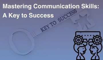 Mastering Communication Skills: A Key to Success