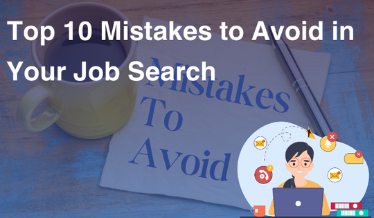 Top 10 Mistakes to Avoid in Your Job Search