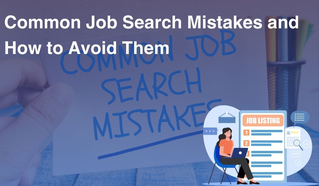 Common Job Search Mistakes and How to Avoid Them