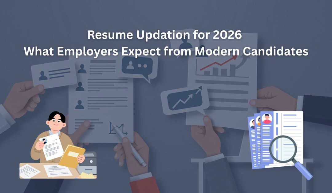 Resume Updation for 2026: What Employers Expect from Modern Candidates